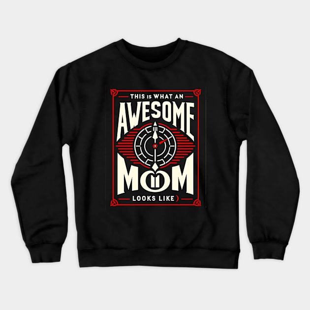 This is what an awesome mom looks like mother's day Crewneck Sweatshirt by Helen Morgan